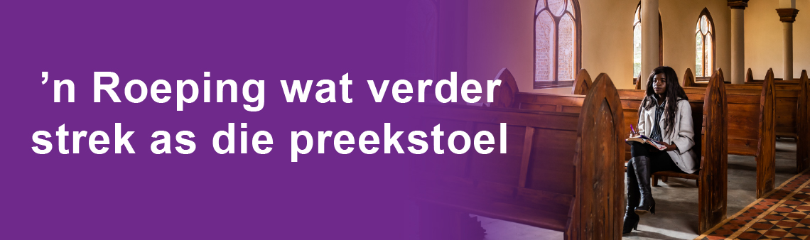 'n Roeping wat verder strek as die preekstoel