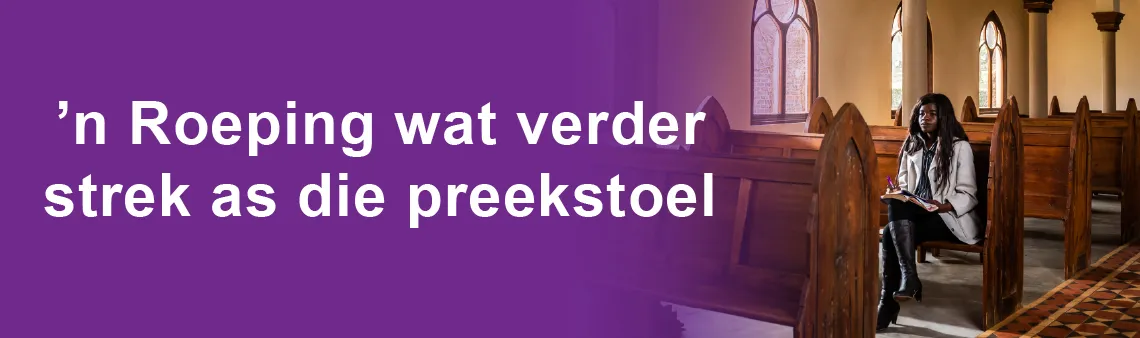 'n Roeping wat verder strek as die preekstoel